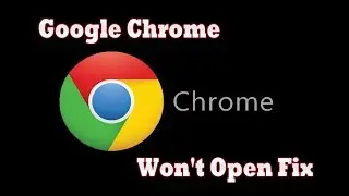 Google Chrome browser not opening windows 10