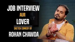 Job Interview & Relationships | Sketch Comedy by Rohan Chawda | December 2020