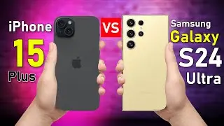 iPhone 15 Plus VS Samsung galaxy S24 ultra