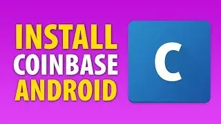 How To Download and Install Coinbase (Android)