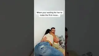 When Your Waiting For Her To Make The First Move…😂 