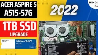 Acer Aspire 5 2022 || A515-57G || 1TB NVMe M 2 SSD Upgrade || Hindi