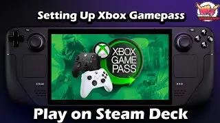 Setting Up Xbox Game Pass Cloud Gaming on Steam Deck | Steam Deck Tutorial
