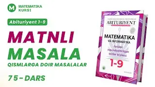 Qismlarga doir masalalar | Abituriyent 1-9 | 75-dars