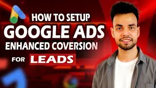 Google Ads Enhanced Conversion Tracking for Leads 2026