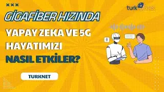 Yapay Zeka ve 5G Hayatımızı Nasıl Değiştirecek?