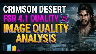 Crimson Desert Image Quality Analysis | FSR 4.1 Quality | RX 9070 XT