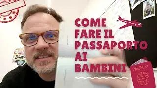 Passaporto per bambini: come farlo, quanto costa e quanto tempo ci vuole.