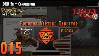 Foundry VTT V12 (D&D 5e) From the Ground Up ~ E015 ~ Compendiums