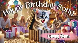 🎉🎂Happy Birthday Song!!🎂🎉Part 2 1Hour 【Long Ver.】