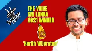 'Harith Wijeratne' The Voice Sri Lanka 2021 Winner 🏆