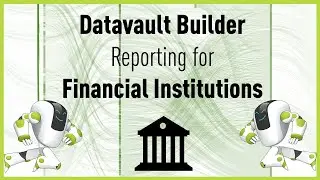 Datavault Builder Reporting for Financial Institutions