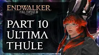 The Final Day - 'Final Fantasy XIV: Endwalker' playthrough -- Part 10: Ultima Thule