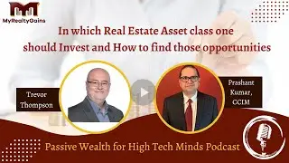 In which Real Estate Asset class one should Invest and How to find those opportunities? | Prashant