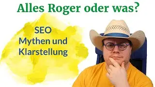 SEO - Mythen und Klarstellung!