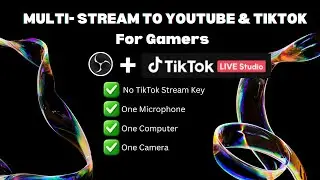 How to Multi-Stream to YouTube &  TikTok