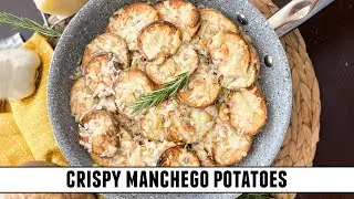 How to Make the BEST Cheesy Potatoes | Crispy Manchego Potatoes