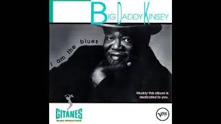 Big Daddy Kinsey  - Mannish Boy