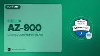 AZ-900 Exam EP 28: Create a VM with PowerShell