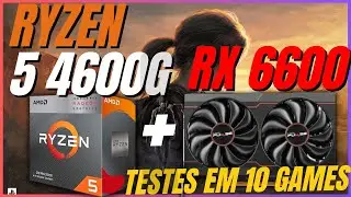 RYZEN 5 4600G + RX6600 - TESTES EM 10 GAMES POPULARES