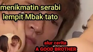 janda lebih baik digoyang  ( alur cerita A GOOD BROTHER)
