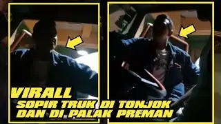 Viral Sopir Truk di tonjok dan di palak preman di area PT semen padang