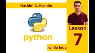 Python Lesson 7/14 while loop, break, continue, try, except,ValueErrorبايثون شرح كتابة دورات التكرار