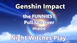 the funniest genshin impact pull I've ever made