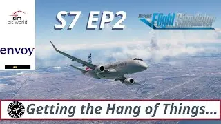 Simbit World A Pilot's Life Ch2 l Getting the Hang of Things l S7 EP2 Envoy Ops