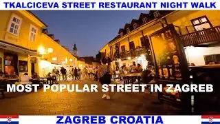 TKALCICEVA STREET RESTAURANT NIGHT WALK IN ZAGREB CROATIA - THE MOST POPULAR STREET IN ZAGREB
