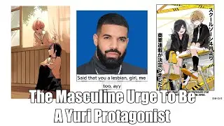 The Masculine Urge To Be A Yuri Protagonist