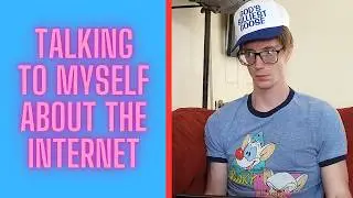 Talking to Myself about the Internet