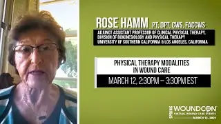 WoundCon Spring 2021 | Physical Therapy Modalities in Wound Care