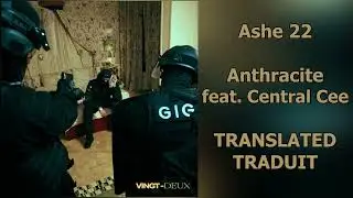 [TRANSLATED/TRADUIT] Ashe 22 - Anthracite (feat. Central Cee)