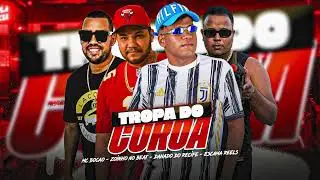 DANADO DO RECIFE, ESCAMA REELS, ZOINHO NO BEAT, MC BOCÃO - TROPA DO COROA