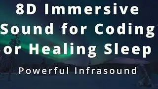 Deep Infrasound for Focused Coding or Programming Music 🎵 and immersive Healing Sleep