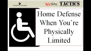 Physically Limited or Disabled? How to Defend Your Home