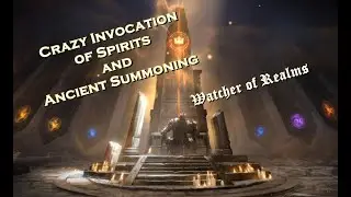 Crazy Invocation of Spirits  & Ancient Summoning | Watcher of Realms