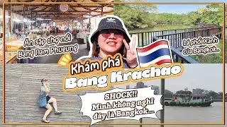 🇹🇭 Điểm đến mới cho Du lịch Bangkok:  đảo Bang Krachao & chợ nổi Bang Nam Phueng có gì vui?