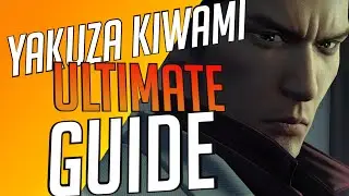 YAKUZA KIWAMI - The ULTIMATE Beginner's Guide
