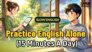 How to Practice English Alone Every Day (Only 15 Minutes!)