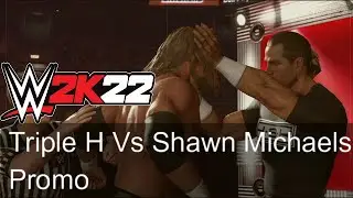 WWE 2K22 - Triple H Vs Shawn Michaels (Backlash Promo) Universe Mode
