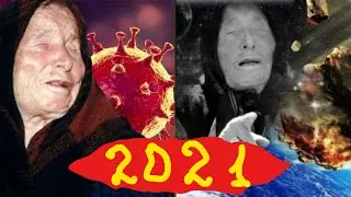 Что Предсказала Ванга на 2021 год для России и Мира