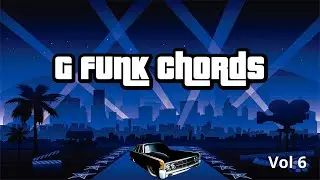 G Funk Chords Progression + Bass Vol 6