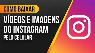 Como BAIXAR VÍDEOS E IMAGENS do INSTAGRAM | PELO CELULAR
