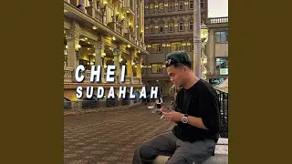 CHEI SUDAHLAH