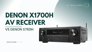 Denon X-1700H AV Receiver Review | Denon X-1700H vs Denon S-760H | Denon X1700H Price in India