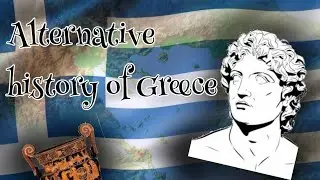 alternative history of Greece 🇬🇷🇬🇷 (read desc)