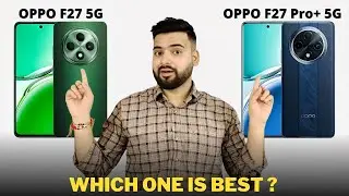 Oppo F27 5G vs Oppo F27 Pro Plus 5G - Full Comparison | Which one is Best ?