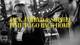 Jack Jarryd & Sophia - Time To Go Back Home (Official Lyric Video)